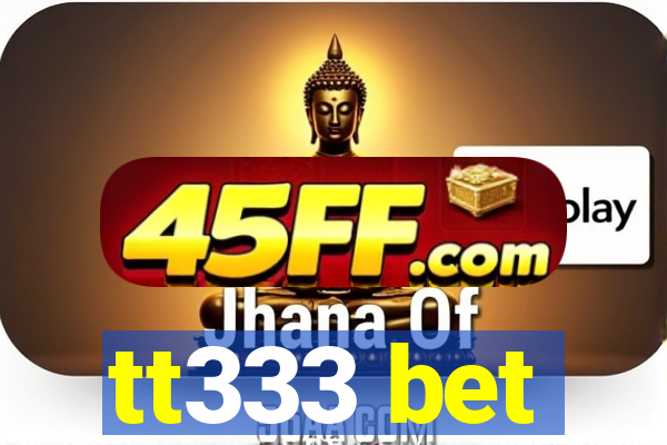tt333 bet